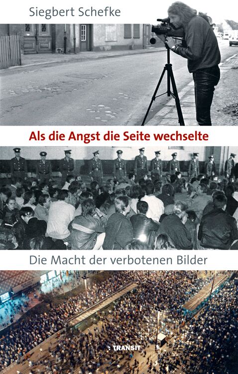 Der „Kameramann der Wende“ zeigt seine Sicht auf den Herbst 89. co. Transit Verlag.